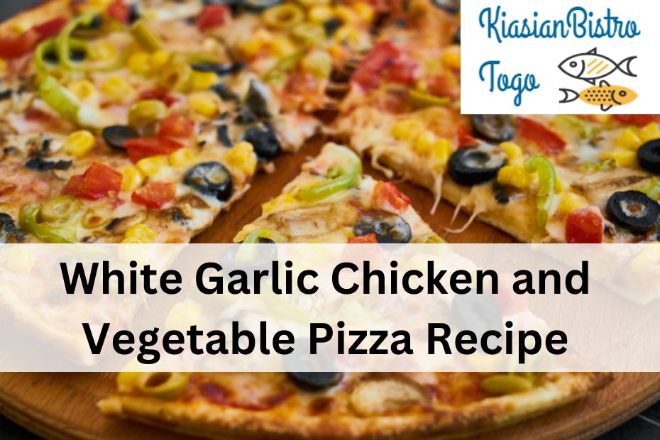 White Garlic Chicken and Vegetable Pizza Recipe